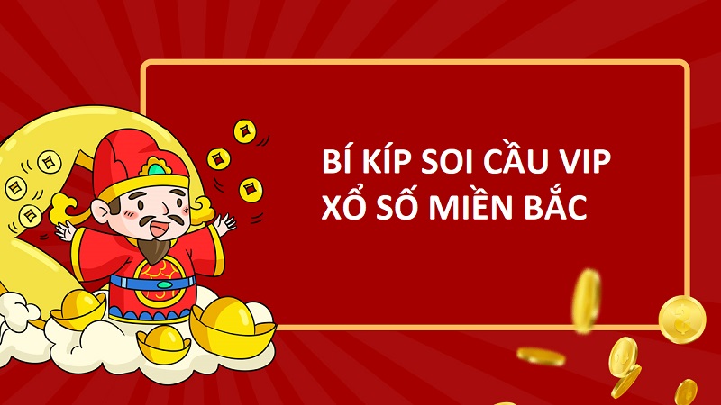 Kinh nghiệm Soi cầu VIP xổ số miền Bắc 